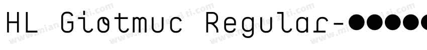 HL Giotmuc Regular字体转换